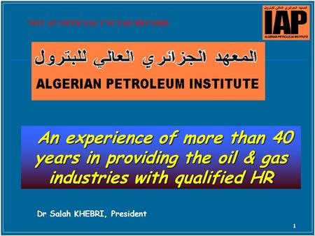 1 An experience of more than 40 years in providing the oil & gas industries with qualified HR An experience of more than 40 years in providing the oil.