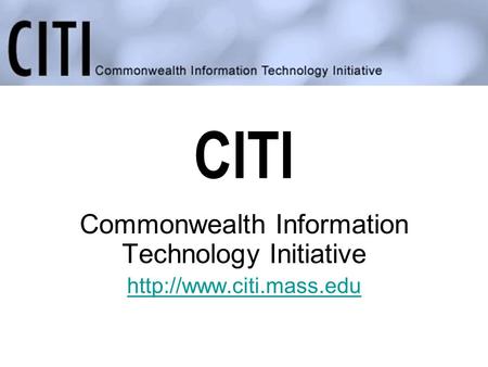CITI Commonwealth Information Technology Initiative