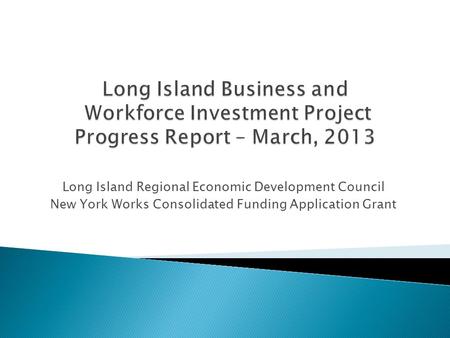 Long Island Regional Economic Development Council New York Works Consolidated Funding Application Grant.