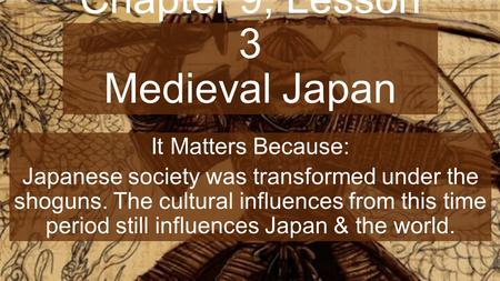 Chapter 9, Lesson 3 Medieval Japan