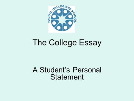 The College Essay A Student’s Personal Statement.