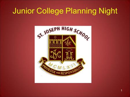 Junior College Planning Night 1. AGENDA Beginning the college search Admission standards and senior courses College Visits Standardized Testing College.