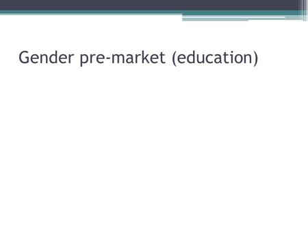 Gender pre-market (education). EQAO pass rates(Grade 3) 2005-062013-14.