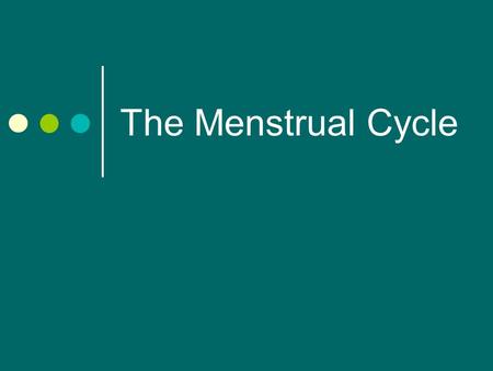 The Menstrual Cycle. 1. When does a girl usually get her first menstrual period? 2-2 ½ years after the girl’s breasts begin to develop.