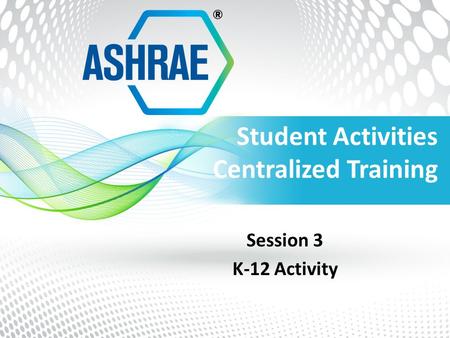 Student Activities Centralized Training Session 3 K-12 Activity.