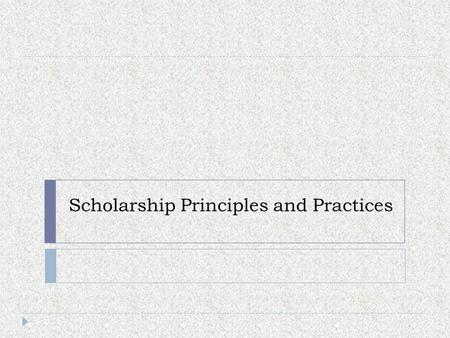 Scholarship Principles and Practices. Brain storm questions  What is malpractice???  Why do people cheat???  Why is it wrong to cheat???  What are.