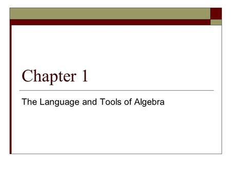The Language and Tools of Algebra