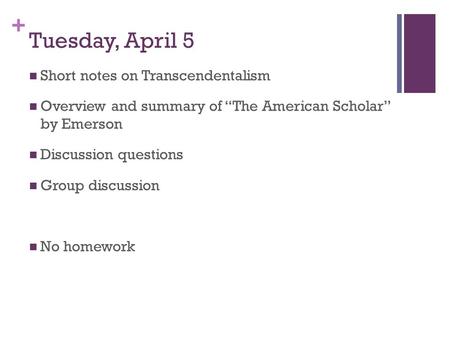 Tuesday, April 5 Short notes on Transcendentalism