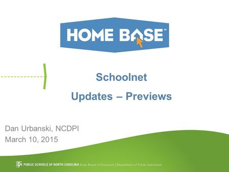 Schoolnet Updates – Previews Dan Urbanski, NCDPI March 10, 2015.