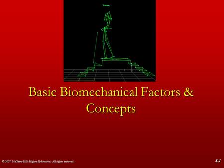 Basic Biomechanical Factors & Concepts