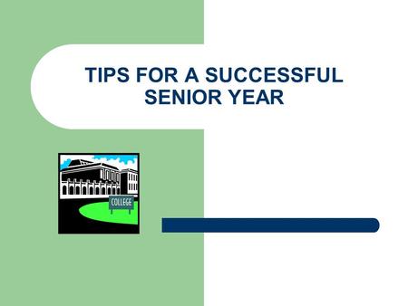 TIPS FOR A SUCCESSFUL SENIOR YEAR. SENIOR POINTERS Adult School – Finish Aventa – For credit/better grade CAR Hours GRADES Time Management – WORK ON TIME.