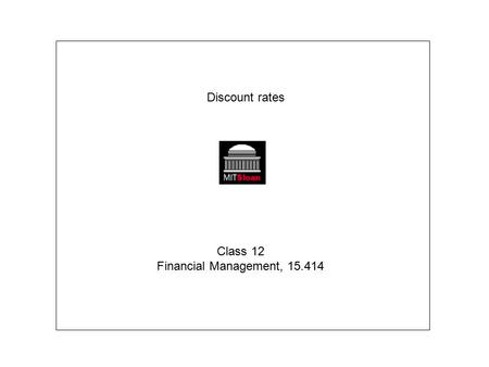 Class 12 Financial Management, 15.414 Discount rates.