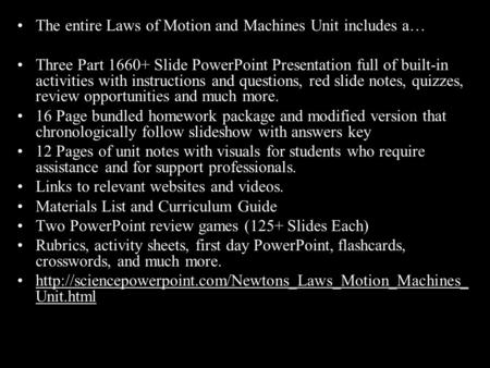 The entire Laws of Motion and Machines Unit includes a… Three Part 1660+ Slide PowerPoint Presentation full of built-in activities with instructions and.
