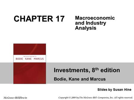Investments, 8 th edition Bodie, Kane and Marcus Slides by Susan Hine McGraw-Hill/Irwin Copyright © 2009 by The McGraw-Hill Companies, Inc. All rights.
