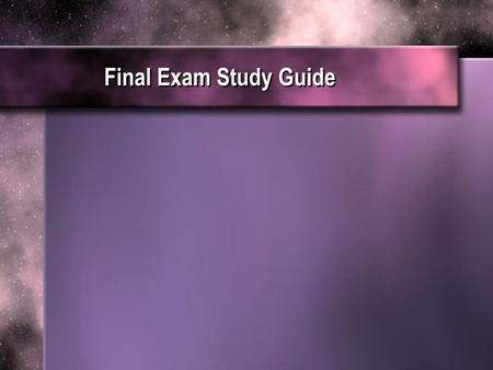 Final Exam Study Guide.