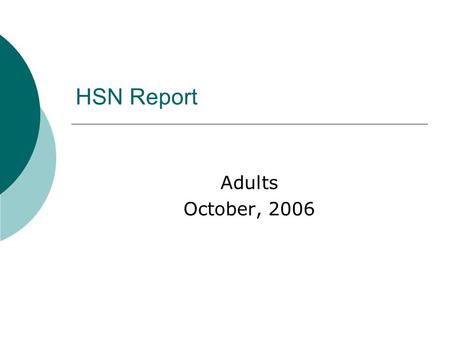 HSN Report Adults October, 2006. Brain Drain There are 3 kinds of mathematicians, those who can count and those who can’t.