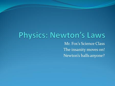Physics: Newton’s Laws