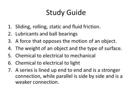 Study Guide Sliding, rolling, static and fluid friction.