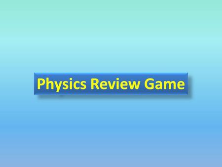 Physics Review Game.
