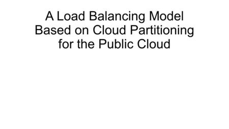 Abstract Load balancing in the cloud computing environment has an important impact on the performance. Good load balancing makes cloud computing more.