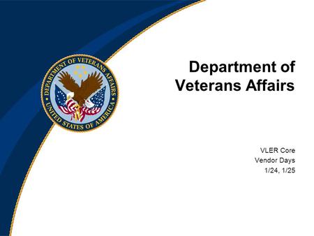 Department of Veterans Affairs VLER Core Vendor Days 1/24, 1/25.