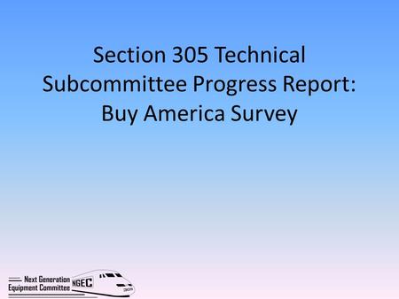 Section 305 Technical Subcommittee Progress Report: Buy America Survey.