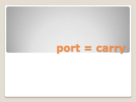 Port = carry. deport To carry or send away from a country; to banish The man was deported after his prison trial was over.