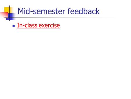 Mid-semester feedback In-class exercise. Chapter 8 Introduction to Hypothesis Testing.