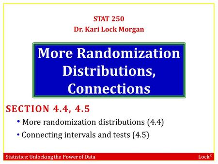 More Randomization Distributions, Connections