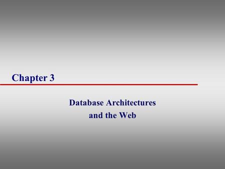Database Architectures and the Web