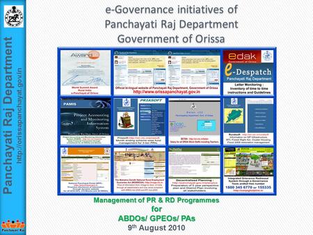 Panchayati Raj Department  e-Governance initiatives of Panchayati Raj Department Government of Orissa e-Governance initiatives.