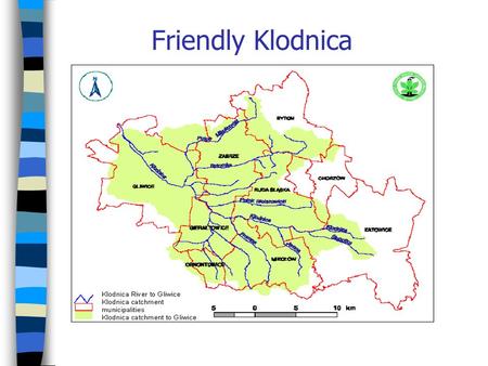 Friendly Klodnica. MAIN GOAL TO ACHIEVE CLEAN Klodnica MAIN GOAL TO ACHIEVE CLEAN Klodnica Target – former II surface water quality class, in that: BOD.
