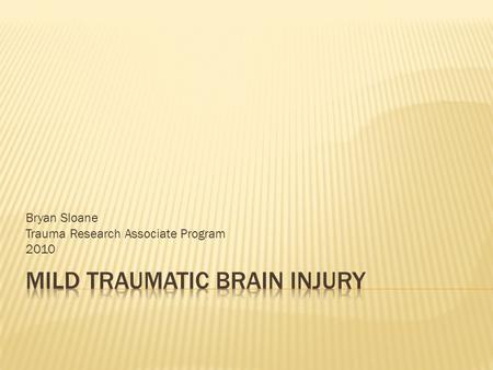 Bryan Sloane Trauma Research Associate Program 2010.