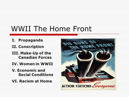 WWII The Home Front Propaganda II. Conscription