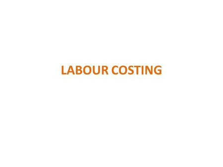 LABOUR COSTING.