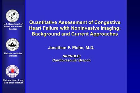 U.S. Department of Health and Human Services National Institutes of Health National Heart, Lung, and Blood Institute Quantitative Assessment of Congestive.