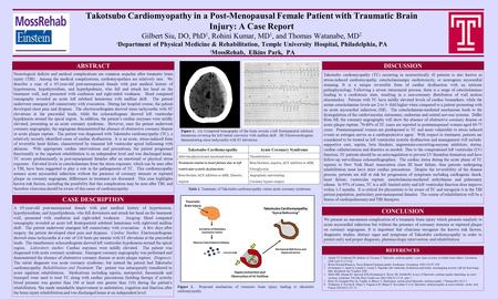 Takotsubo Cardiomyopathy in a Post-Menopausal Female Patient with Traumatic Brain Injury: A Case Report Gilbert Siu, DO, PhD 1, Rohini Kumar, MD 1, and.