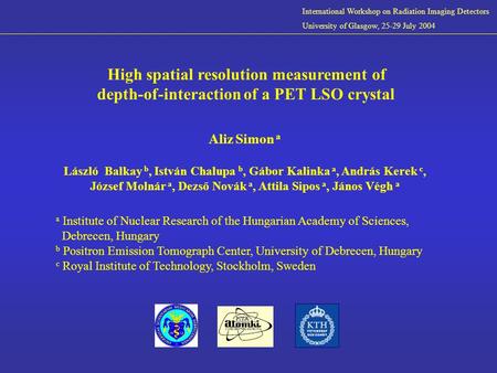 High spatial resolution measurement of depth-of-interaction of a PET LSO crystal Aliz Simon a László Balkay b, István Chalupa b, Gábor Kalinka a, András.