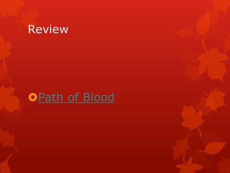 Review  Path of Blood Path of Blood. Heart Actions: Pulse  Pulse is the rhythmic throbbing felt in an artery as a result of the beating of the heart.