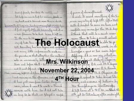 The Holocaust Mrs. Wilkinson November 22, 2004 4 TH Hour.