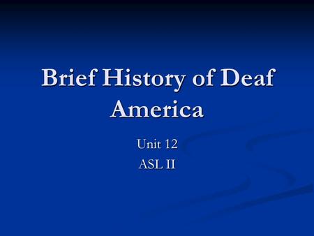 Brief History of Deaf America
