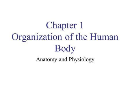 Chapter 1 Organization of the Human Body