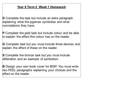 Year 8 Term 2 Week 1 Homework D Complete the task but include an extra paragraph explaining what the pyjamas symbolise and what connotations they have.