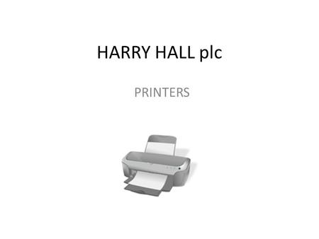 HARRY HALL plc PRINTERS. Overview Canon is a world leader in imaging products and solutions for the digital home and office. Recommendation: All-in-one.