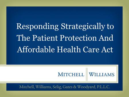 Responding Strategically to The Patient Protection And Affordable Health Care Act.