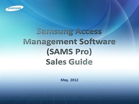 May, 2012. 2 Agenda  What is SAMS Pro?  Features of SAMS  What can SAMS do?( Based on data and control flow )  Register card  Monitoring event 