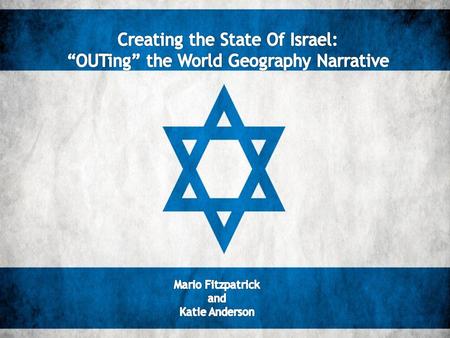 “Creating The State of Israel”. What is an OUT? “OPENING UP the TEXTBOOK” Developed by Stanford History Education Group as a way for students to discover.