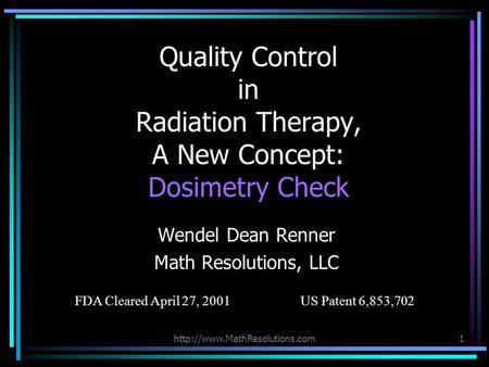 Quality Control in Radiation Therapy, A New Concept: Dosimetry Check