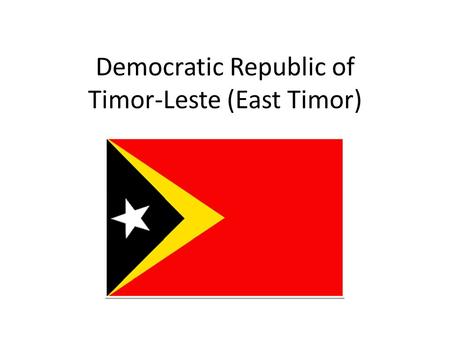Democratic Republic of Timor-Leste (East Timor)