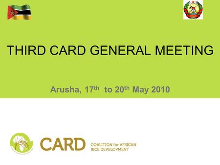 THIRD CARD GENERAL MEETING Arusha, 17 th to 20 th May 2010.